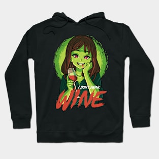 Zombie GIrl - I don't Drink Wine Hoodie